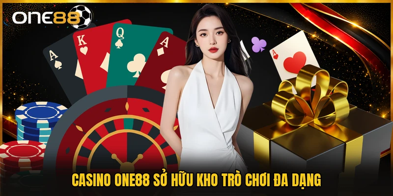 Casino ONE88 sở hữu kho trò chơi đa dạng