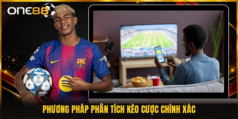 Phương pháp phân tích kèo cược chính xác