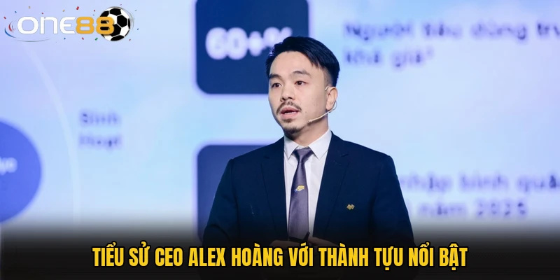 Tiểu sử CEO Alex Hoàng với thành tựu nổi bật