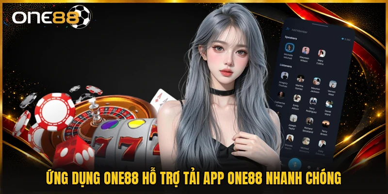 Ứng dụng ONE88 hỗ trợ tải app ONE88 nhanh chóng